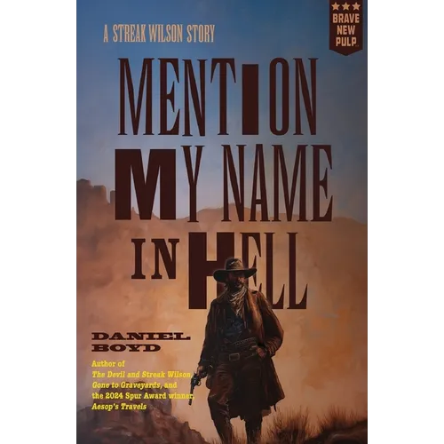 Mention My Name In Hell: A Streak Wilson Story