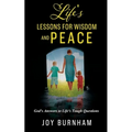 Life's Lessons for Wisdom and Peace: God's Answers to Life's Tough Questions