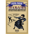 Pistol Packin' Madams: True Stories of Notorious Women of the Old West