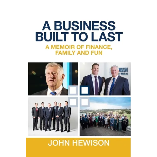 A Business Built to Last: A memoir of finance, family and fun