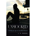 Unmoored: Coming of Age in Troubled Waters