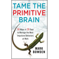 Tame the Primitive Brain