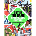 Get in the Game: Sports, Art, Culture