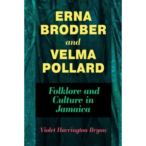 Erna Brodber and Velma Pollard: Folklore and Culture in Jamaica (Hardback)
