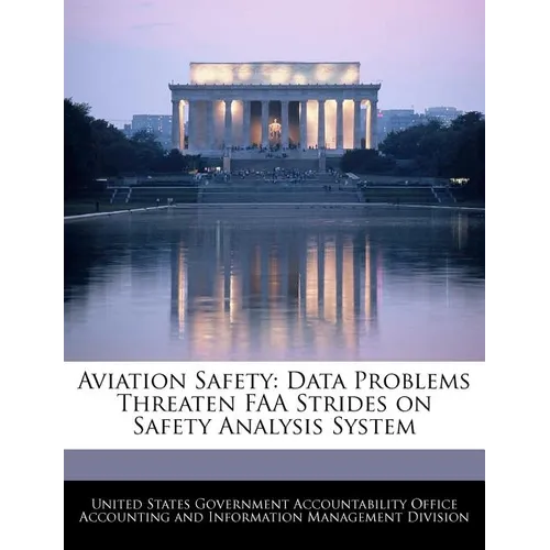 Aviation Safety: Data Problems Threaten FAA Strides on Safety Analysis System