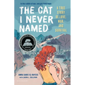 The Cat I Never Named: A True Story of Love, War, and Survival