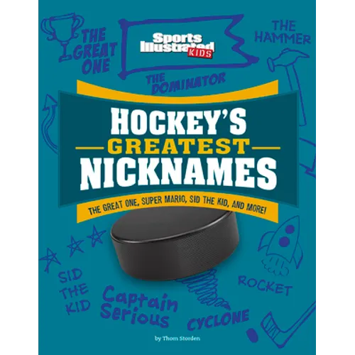 Hockey's Greatest Nicknames: The Great One, Super Mario, Sid the Kid, and More!