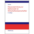 Klausursammlung Zur Mathematik Für Wirtschaftswissenschaftler