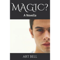 Magic?: A Novella