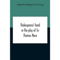 Shakespeare'S Hand In The Play Of Sir Thomas More