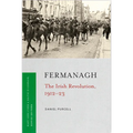 Fermanagh: The Irish Revolution, 1912-23