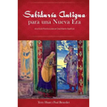 Sabiduria Antigua Para Una Nueva Era: Una Guia Practica Para El Crecimiento Espiritual