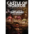 Castle of Horror Anthology Volume 10: Thinly Veiled Saturday Mournings