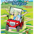 Our Golf Cart A Reiman Boys Adventure