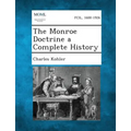 The Monroe Doctrine a Complete History