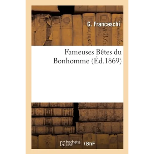 Fameuses Bêtes Du Bonhomme