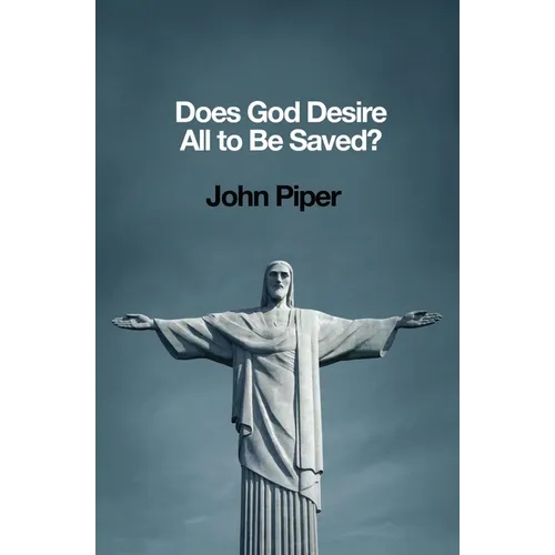 Does God Desire All to Be Saved?