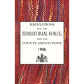 Regulations for the Territorial Force and the County Associations 1908