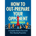 How to Out-Prepare Your Opponent: A Complete Guide to Successful Chess Opening Preparation