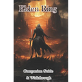 Elden Ring Companion Guide & Walkthrough & MORE!