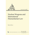 Nuclear Weapons and International Humanitarian Law