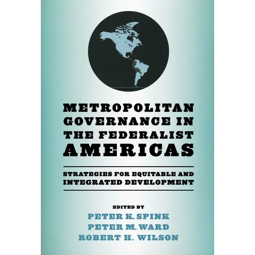 Metropolitan Governance in the Federalist Americas: Strategies for Equitable and Integrated Development