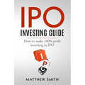 IPO Investing Guide: How to make 100% profit investing in IPO