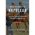 Under the Shadow of Napoleon: The Us Army's Doctrine, Education, and Theory of Victory from 1814 to 1941. Second Edition Volume 9