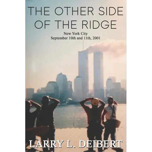 The Other Side Of The Ridge New York City September 10th and 11th, 2001
