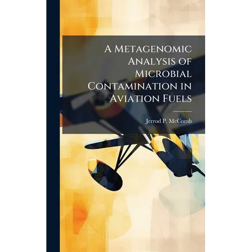 A Metagenomic Analysis of Microbial Contamination in Aviation Fuels