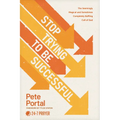 Stop Trying to Be Successful: The Seemingly Illogical and Sometimes Completely Baffling Call of God