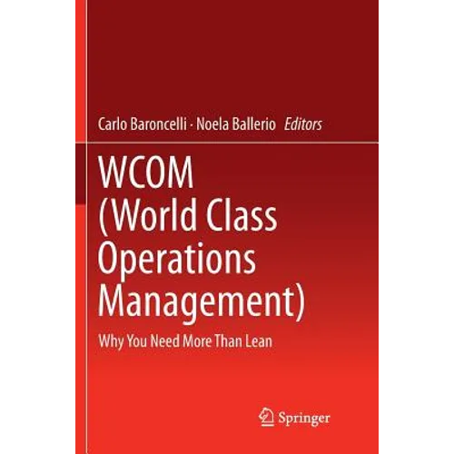 Wcom (World Class Operations Management): Why You Need More Than Lean