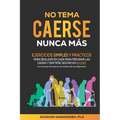 No Tema Caerse Nunca Más: Ejercicios Simples Y Prácticos Para Realizar En Casa Para Prevenir Las Caídas Y Sentirse Seguro En 28 Días- Con Acceso