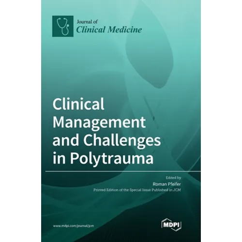 Clinical Management and Challenges in Polytrauma