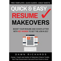Quick & Easy Resume Makeovers: Boost your Resume and Cover Letter with Key Words to Get the Job in 2017