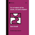 What Should I Do Now That I'm a Christian? / Ce ar trebui să fac acum, că sunt creștin?