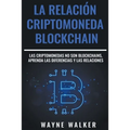 La Relación Criptomoneda-Blockchain