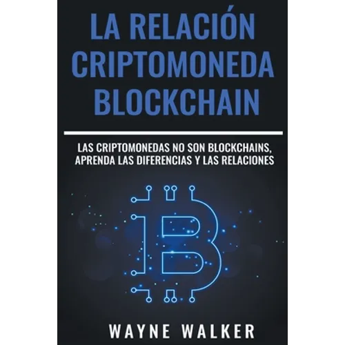 La Relación Criptomoneda-Blockchain