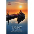 Sammy: On Vacation: Book 4 of the Sammy Series