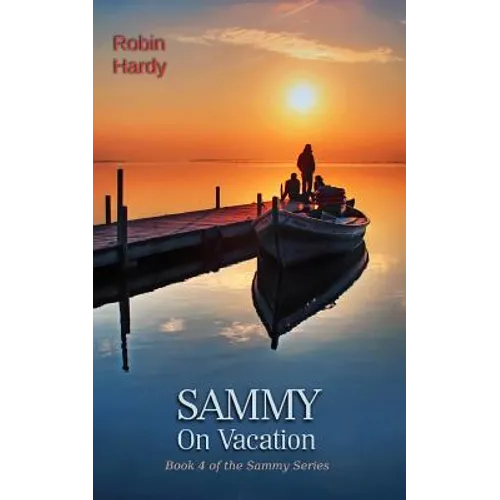 Sammy: On Vacation: Book 4 of the Sammy Series