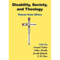 Disability, Society and Theology. Voices from Africa