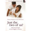 Just the Two of Us?: Help and Strength in the Struggle to Conceive