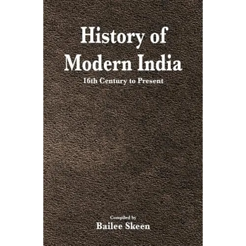 History of Modern India - 16th Century to Present
