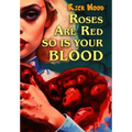 Roses Are Red So Is Your Blood