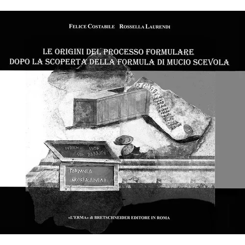 Le Origini del Processo Formulare Dopo La Scoperta Della Formula Di Mucio Scevola