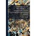 Theoretische Mechanik. T. 2. Einleitung in Die Statik Und Dynamik. Statik