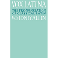 Vox Latina: A Guide to the Pronunciation of Classical Latin