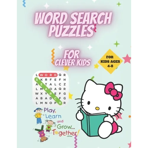 Word Search Puzzles for Clever Kids 4-8: First Kids Word Search Puzzle Book ages 4-6 & 6-8. Word for Word Wonder Words Activity for Children 4, 5, 6,