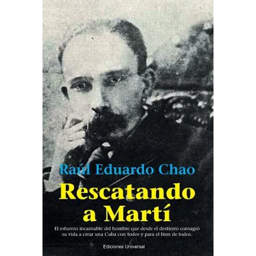 Rescatando a Martí: El esfuerzo incansable del hombre que desde el destierro consagró su vida a crear una Cuba con todos y para el bien de todos