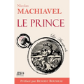 Le Prince: Texte intégral préfacé par l'historien Benoist Rousseau